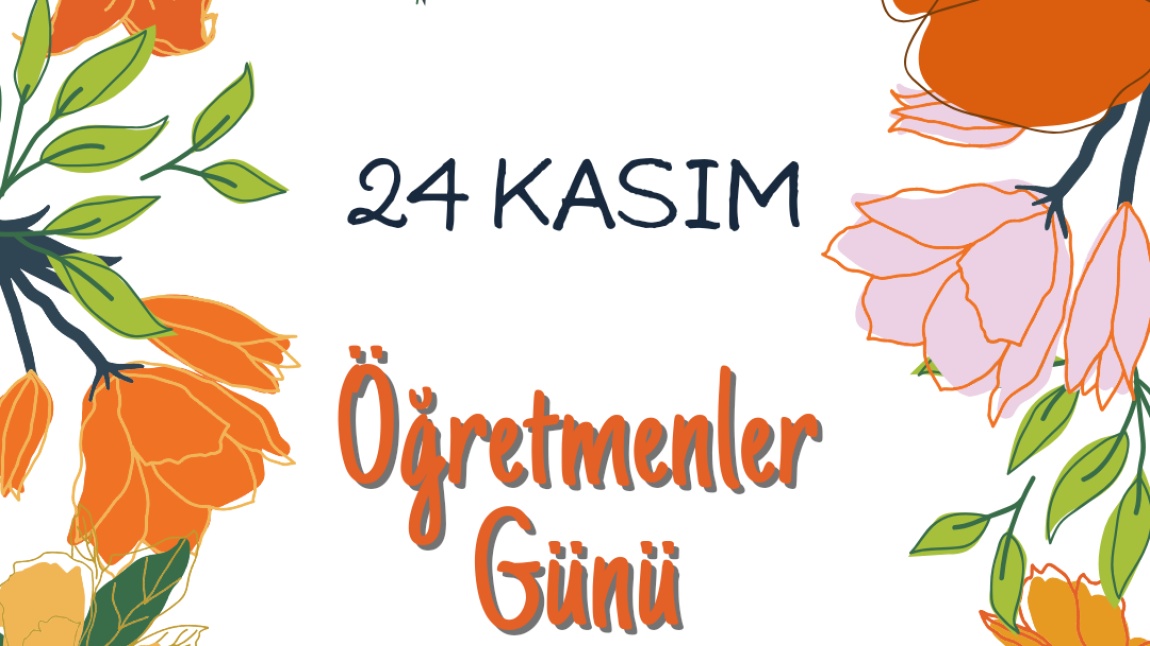 24 KASIM ÖĞRETMENLER GÜNÜ KUTLU OLSUN.